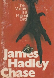 The Vulture Is a Patient Bird (James Hadley Chase)