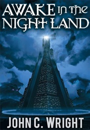 Awake in the Night Land (John C. Wright)