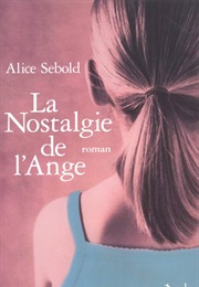 La Nostalgie De L'ange (Alice Sebold)