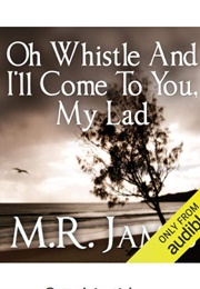 Oh Whistle and I'll Come to You, My Lad (M. R. James - Read by Sir David Suchet)