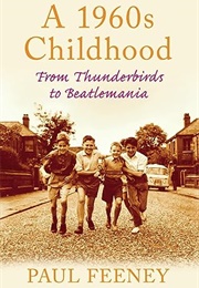 A 1960s Childhood (Paul Feeney)