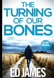 The Turning of Our Bones (Ed James)