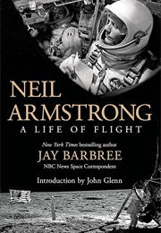 Neil Armstrong: A Life of Flight (Jay Barbree)