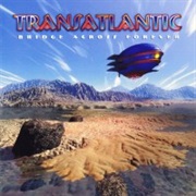 Bridge Across Forever - Transatlantic (2001)