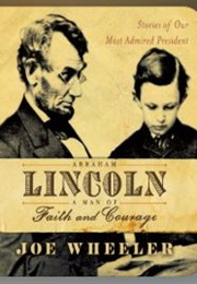 Abraham Lincoln:  a Man of Faith and Courage (Joe Wheeler)