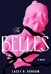 The Belles (Lacey N. Dunham)