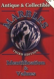 Antique and Collectible Marbles (Everett Grist)