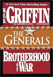 Brotherhood of War Book VI: The Generals (W.E.B. Griffin)