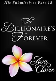 The Billionaire's Forever (Ava Claire)