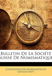 Bulletin De La Société Suisse De Numismatique (French Edition) (Schweizerische Numismatische Gesellschaf)
