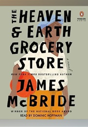 The Heaven & Earth Grocery Store: Audio (James McBride - Read by Dominic Hoffman)