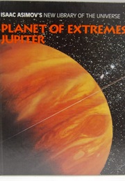 Jupiter, or Jupiter: The Spotted Giant, or Planet of Extremes: Jupiter (Isaac Asimov)