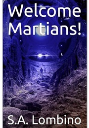 Welcome, Martians!: Short Story (S.A. Lombino)