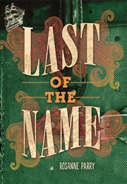 Last of the Name (Rosanne Parry)