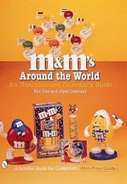 M&M's Around the World: An Unauthorized Collector's Guide (A Schiffer Book for Collectors) (Ken Clee)