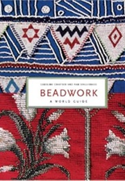 Beadwork: A World Guide (Caroline Crabtree)