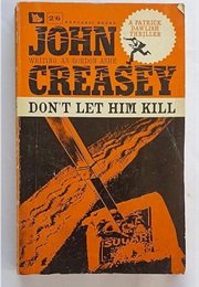 Don't Let Him Kill (John Creasey as Gordon Ashe)
