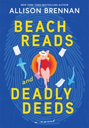 Beach Reads and Deadly Deeds (Allison Brennan)