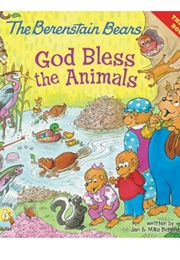The Berenstain Bears God Bless the Animals (Jan & Mike Berenstain)