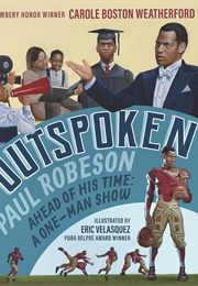 Outspoken: Paul Robeson, Ahead of His Time (Carole Boston Weatherford)