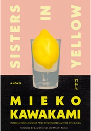 Sisters in Yellow (Mieko Kawakami)