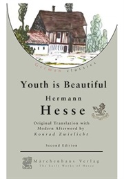 Youth Is Beautiful (Hermann Hesse, Translated by Konrad Zwielicht)