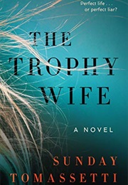 The Trophy Wife (Sunday Tomassetti)