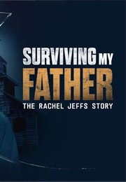 Surviving My Father: The Rachel Jeffs Story (2025)