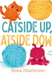 Catside Up, Catside Down (Anna Hrachovec)