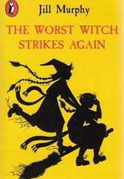 The Worst Witch Strikes Again (Jill Murphy)