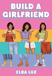 Build a Girlfriend (Elba Luz)