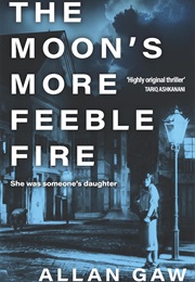 The Moon's More Feeble Fire (Allan Gaw)