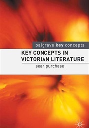 Key Concepts in Victorian Literature (Sean Purchase)
