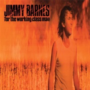 Working Class Man - Jimmy Barnes