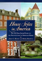 House Styles in America: The Old-House Journal Guide to the Architecture of American Homes (James C. Massey)
