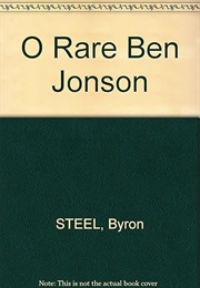 O Rare Ben Jonson (Byron Steel)