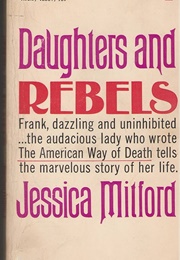 Daughters and Rebels (Jessica Mitford)