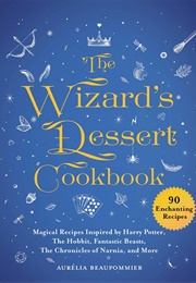 The Wizard's Dessert Cookbook (Aurélia Beaupommier)