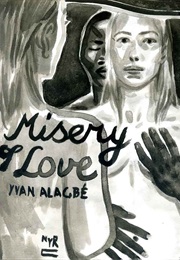 Misery of Love (Yvan Alagbé)