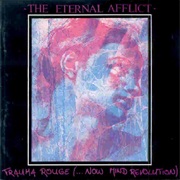 The Eternal Afflict – Trauma Rouge (...Now Mind Revolution)
