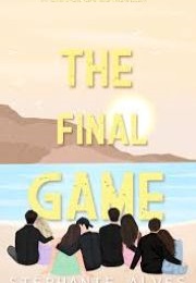 The Final Game (Stephanie Alves)