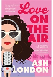 Love on the Air (Ash London)