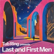 Last and First Men - Tub Ring