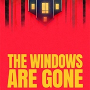 The Windows Are Gone