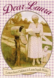 Dear Laura: Letters From Children to Laura Ingalls Wilder (Laura Ingalls Wilder)