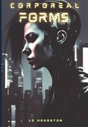 Corporeal Forms (LD Houghton)