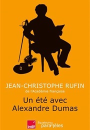 Un Été Avec Alexandre Dumas (Jean-Christophe Rufin)