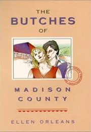 The Butches of Madison County (Ellen Orleans)