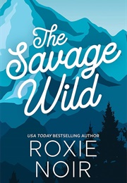 The Savage Wild (Roxie Noir)
