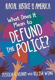 What Does It Mean to Defund the Police? (Jessica Henry)